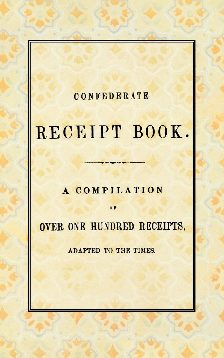 Cover: 9781557093899 | Confederate Receipt Book | West &amp;. Johnston Publishers | Taschenbuch