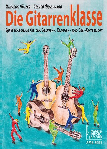 Cover: 9783869470917 | Die Gitarrenklasse | Clemens Völker (u. a.) | Broschüre | 80 S. | 2011