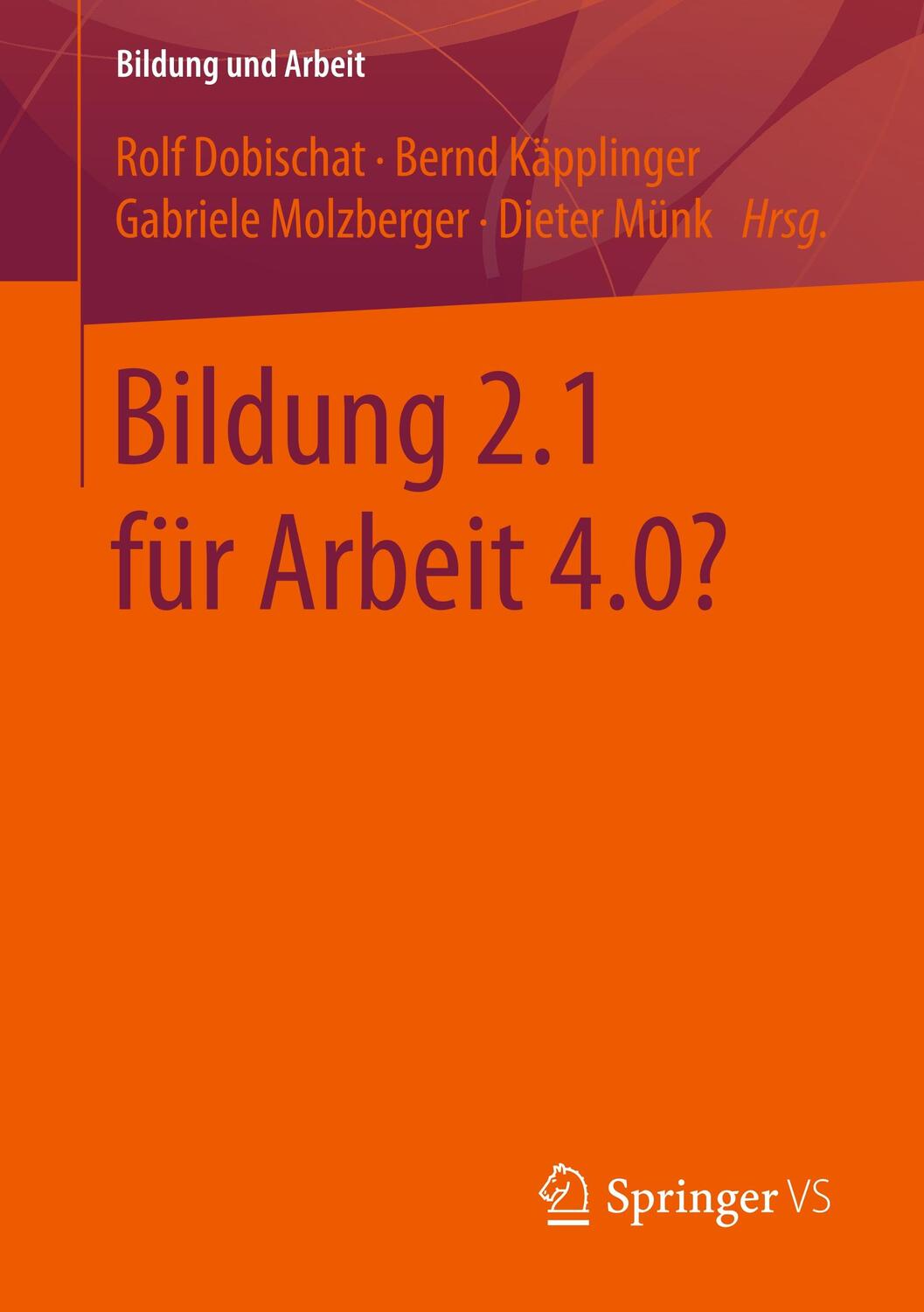 Cover: 9783658233723 | Bildung 2.1 für Arbeit 4.0? | Rolf Dobischat (u. a.) | Taschenbuch