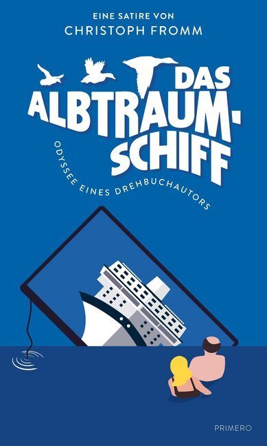 Cover: 9783981973235 | Das Albtraumschiff | Odyssee eines Drehbuchautors. Eine Satire | Fromm