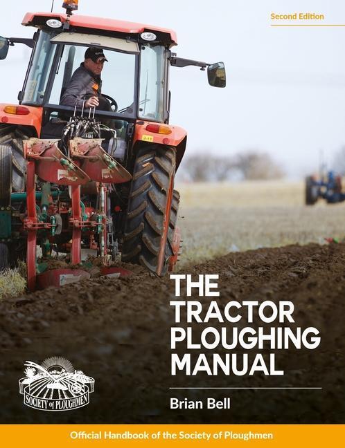 Cover: 9781913618117 | Tractor Ploughing Manual, The, 2nd Edition: The Society of...
