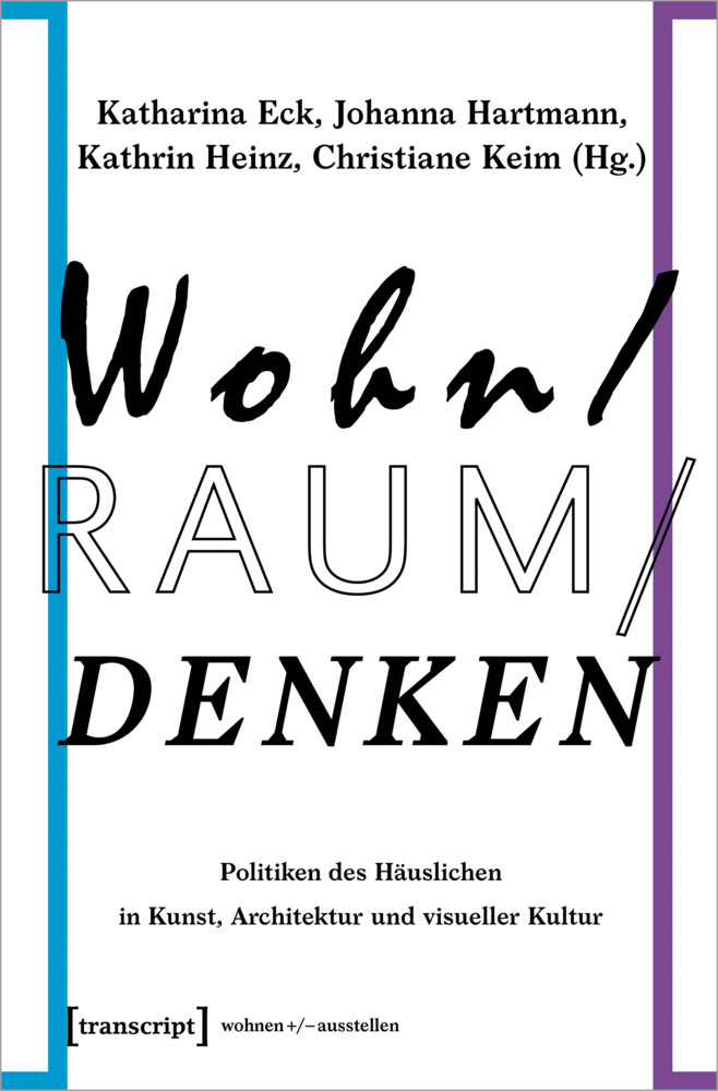 Cover: 9783837645170 | Wohn/Raum/Denken | Katharina Eck (u. a.) | Taschenbuch | 376 S. | 2021