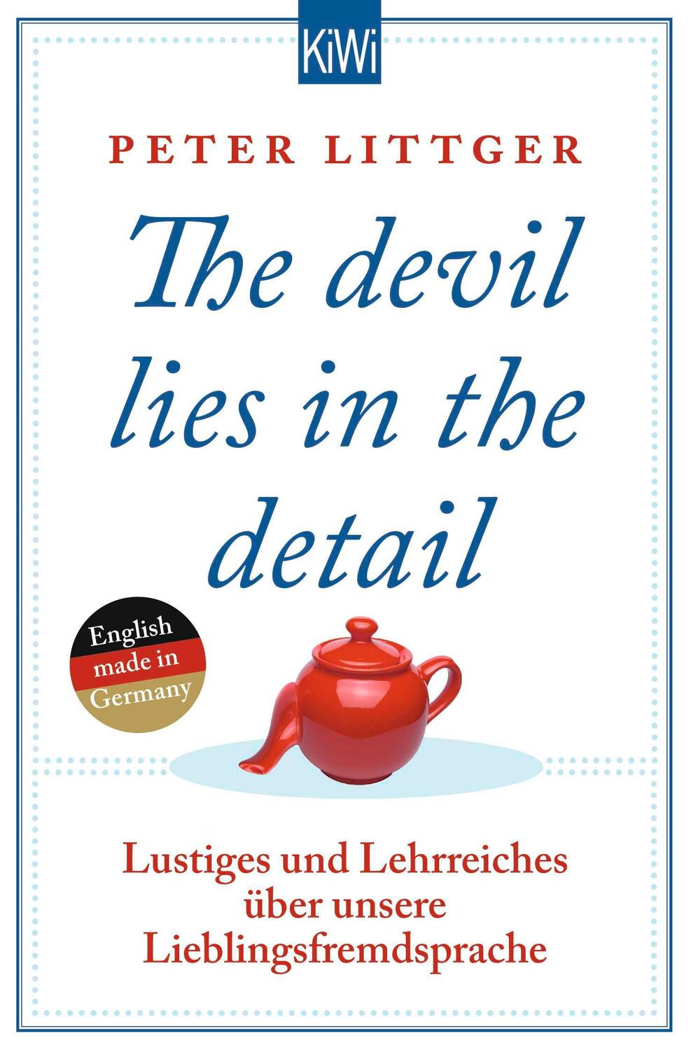 Cover: 9783462047035 | The devil lies in the detail | Peter Littger | Taschenbuch | 310 S.