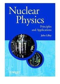 Cover: 9780471979364 | Nuclear Physics | Principles and Applications | John Lilley | Buch