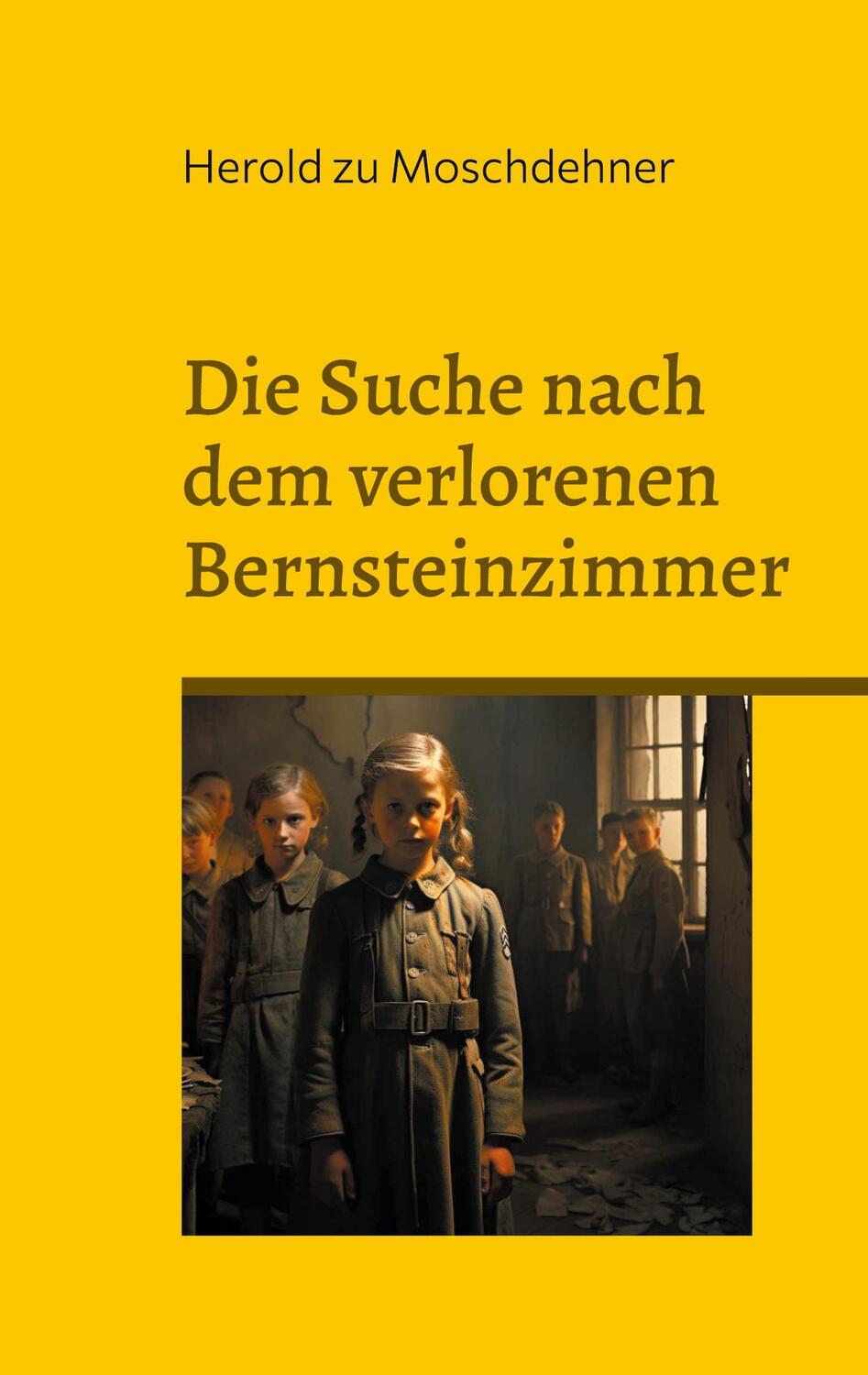 Cover: 9783758310294 | Die Suche nach dem verlorenen Bernsteinzimmer | Herold Zu Moschdehner