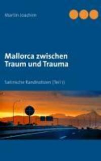 Cover: 9783732241705 | Mallorca zwischen Traum und Trauma | Satirische Randnotizen (Teil 1)