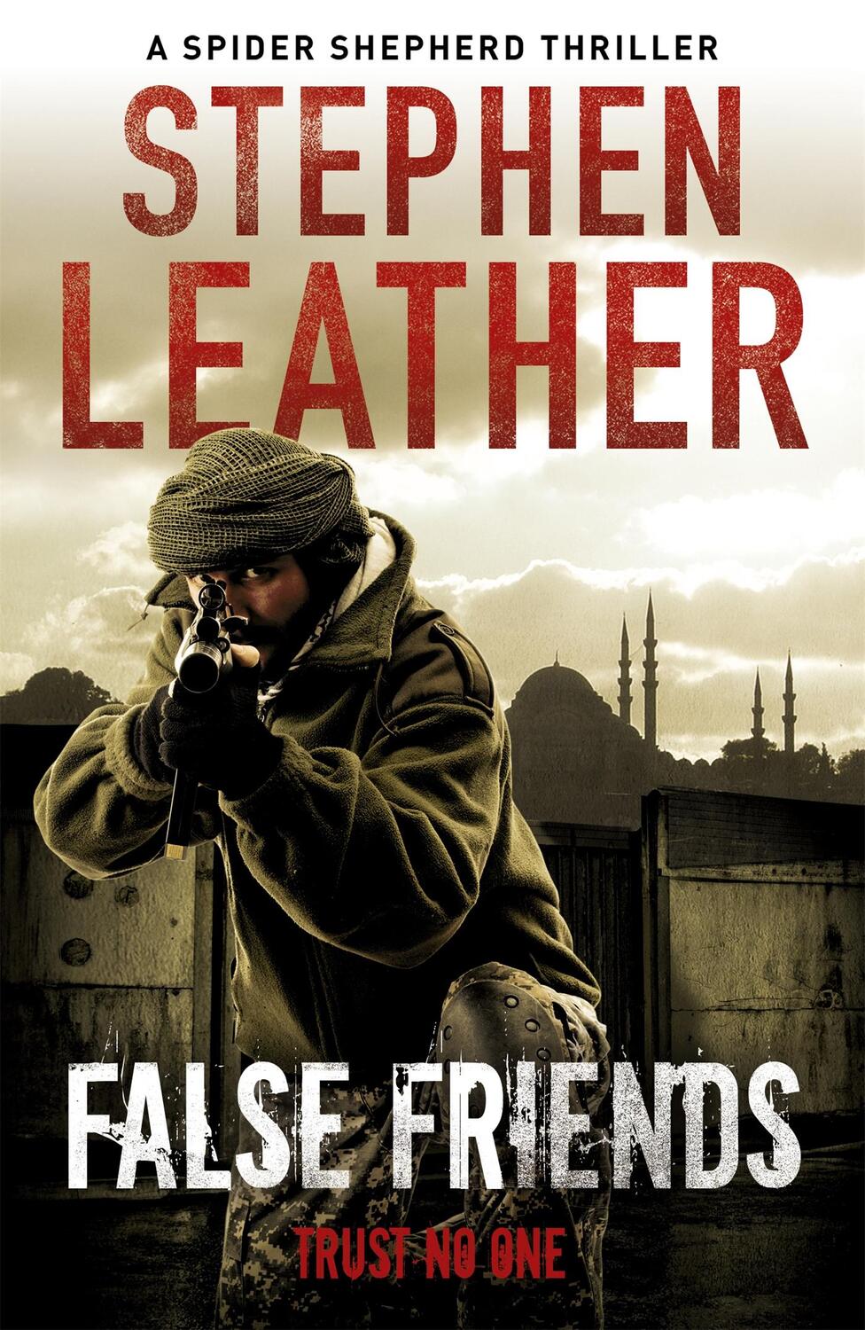 Cover: 9780340925010 | False Friends | The 9th Spider Shepherd Thriller | Stephen Leather