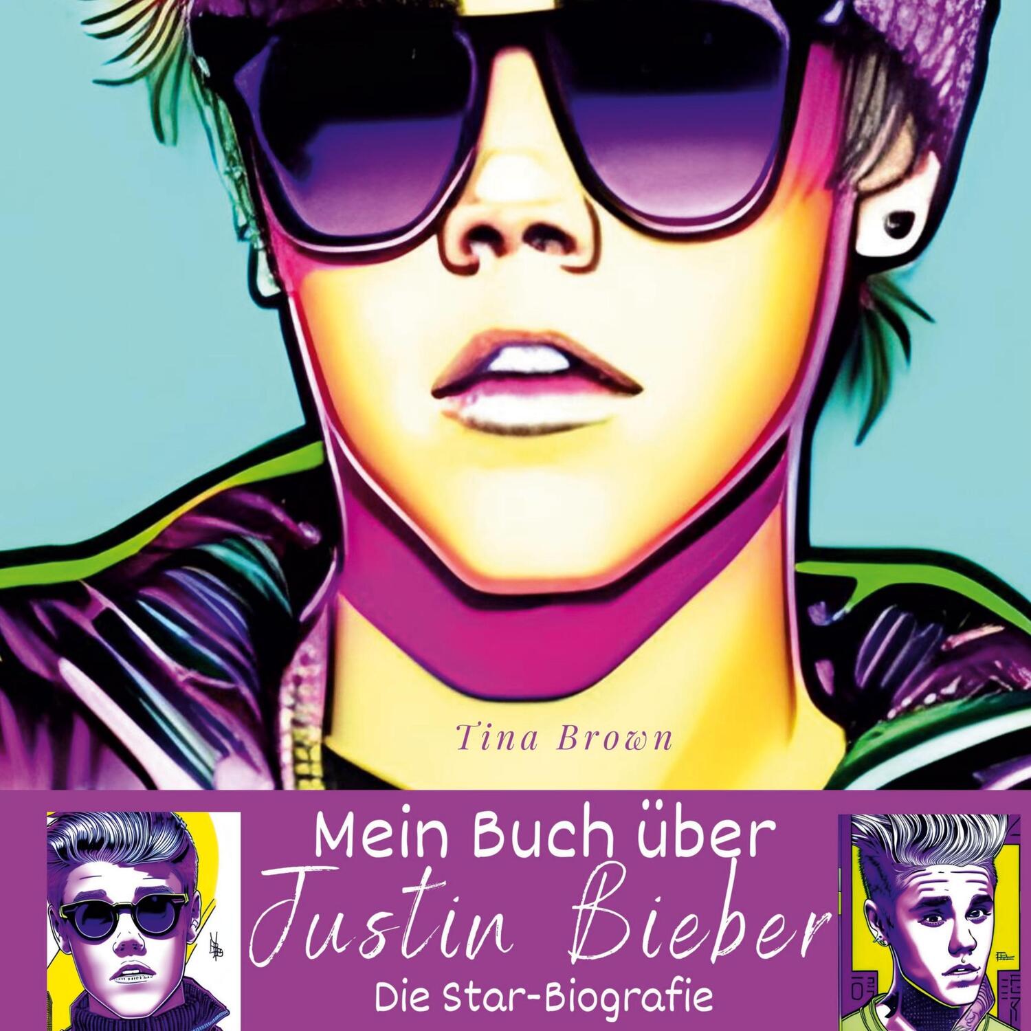 Cover: 9783750561496 | Mein Buch über Justin Bieber | Die Star-Biografie | Tina Brown | Buch