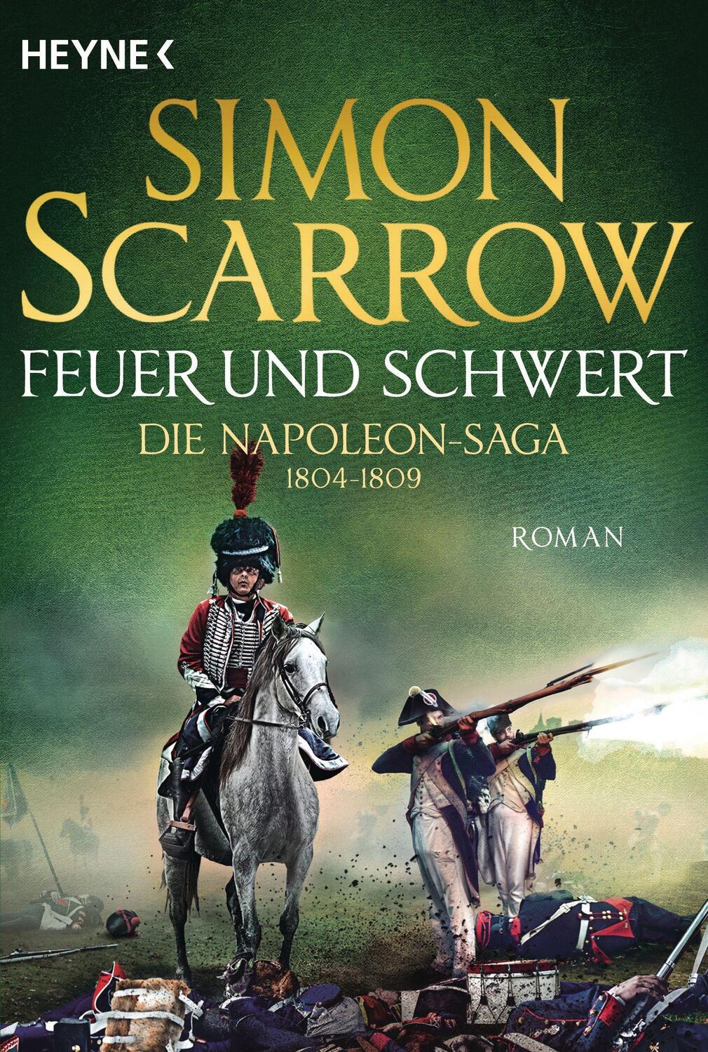 Cover: 9783453471696 | Feuer und Schwert - Die Napoleon-Saga 1804 - 1809 | Roman | Scarrow
