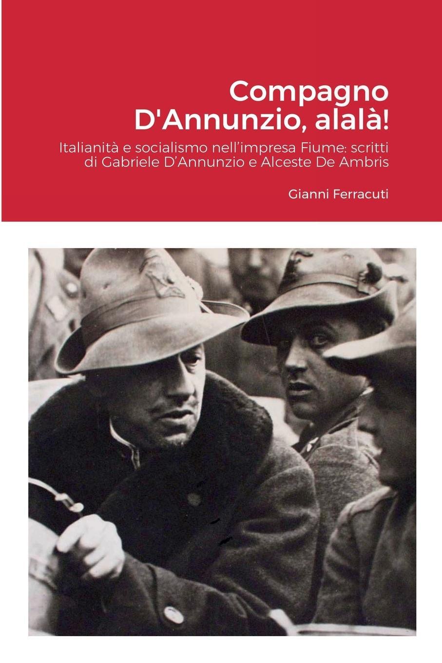 Cover: 9781471074974 | Compagno D'Annunzio, alalà! | Gianni Ferracuti (u. a.) | Taschenbuch