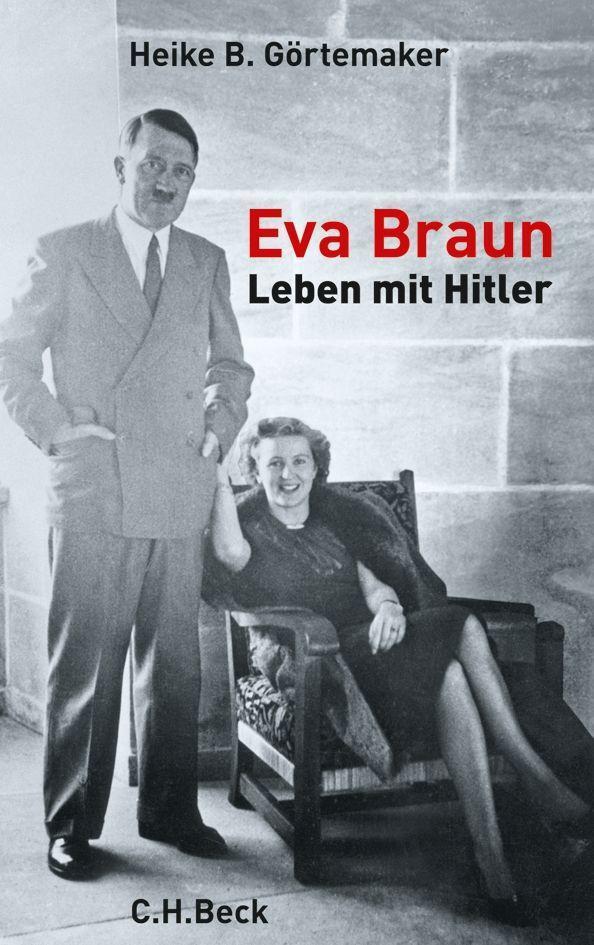 Cover: 9783406585142 | Eva Braun | Leben mit Hitler | Heike B. Görtemaker | Buch | 366 S.