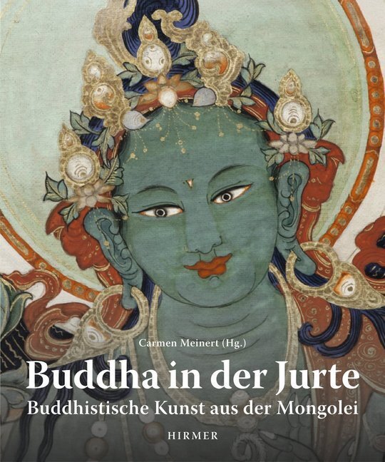 Cover: 9783777442310 | Buddha in der Jurte | Buddhistische Kunst aus der Mongolei | Bunz