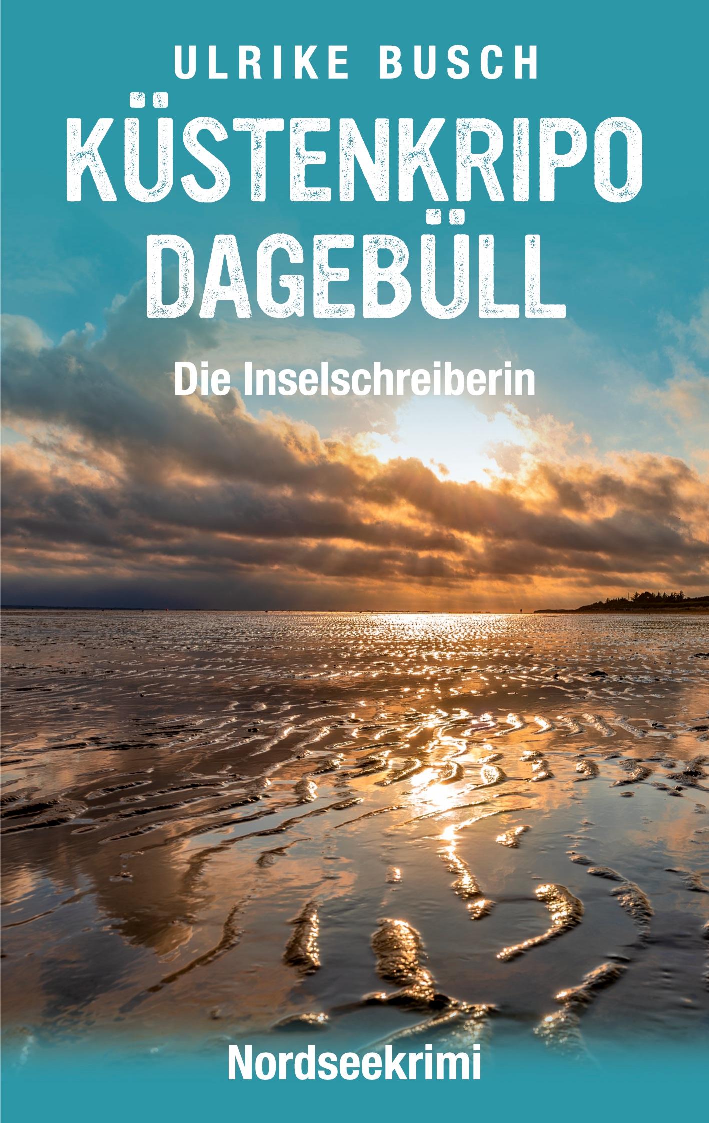 Cover: 9783769325188 | Küstenkripo Dagebüll - Die Inselschreiberin | Nordseekrimi | Busch