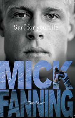 Cover: 9781742750354 | Surf for Your Life | Mick Fanning (u. a.) | Taschenbuch | Englisch