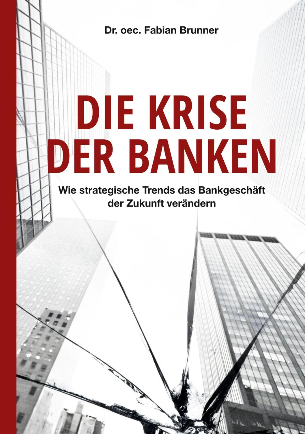 Cover: 9783347068810 | Die Krise der Banken | oec. Fabian Brunner | Buch | 260 S. | Deutsch