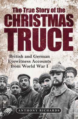 Cover: 9781784386146 | The True Story of the Christmas Truce | Anthony Richards (u. a.)