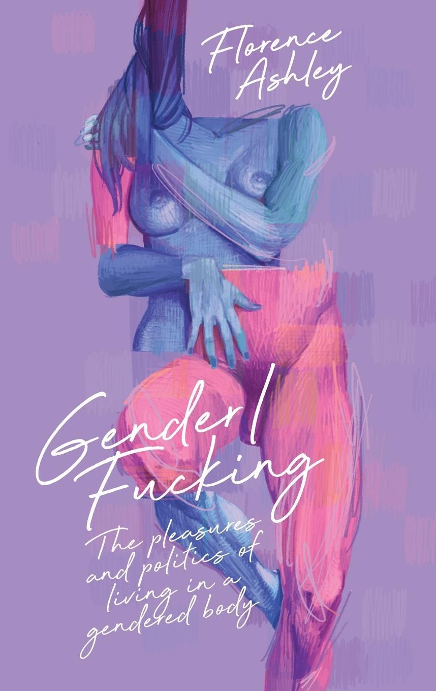 Cover: 9781955904933 | Gender/Fucking | Florence Ashley | Taschenbuch | Paperback | Englisch