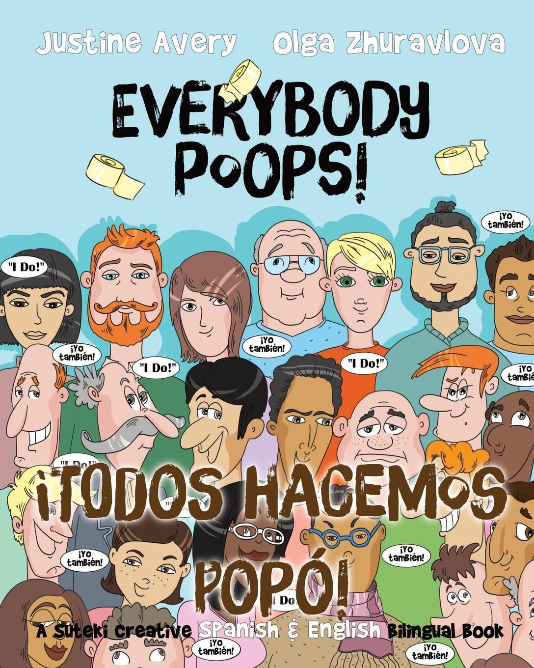 Cover: 9781948124843 | Everybody Poops! / ¡Todos hacemos popó! | Justine Avery | Taschenbuch