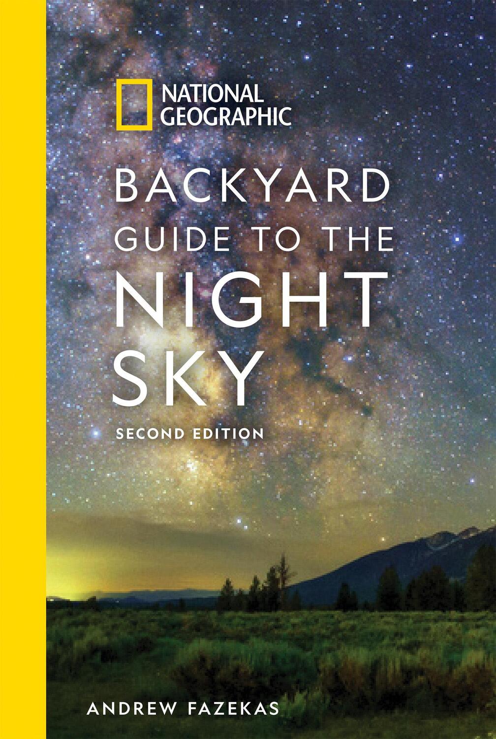 Cover: 9781426220159 | National Geographic Backyard Guide to the Night Sky | 2nd Edition