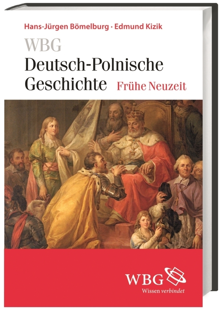 Cover: 9783534247639 | WBG Deutsch-Polnische Geschichte - Frühe Neuzeit | Bömelburg (u. a.)