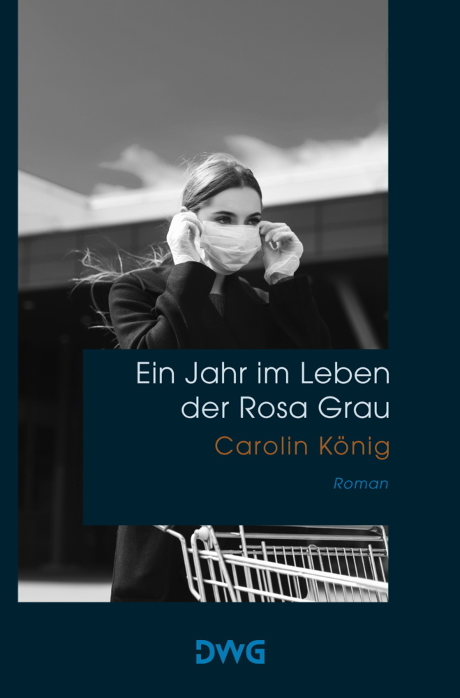 Cover: 9783986500023 | Ein Jahr im Leben der Rosa Grau | Carolin König | Taschenbuch | 2022