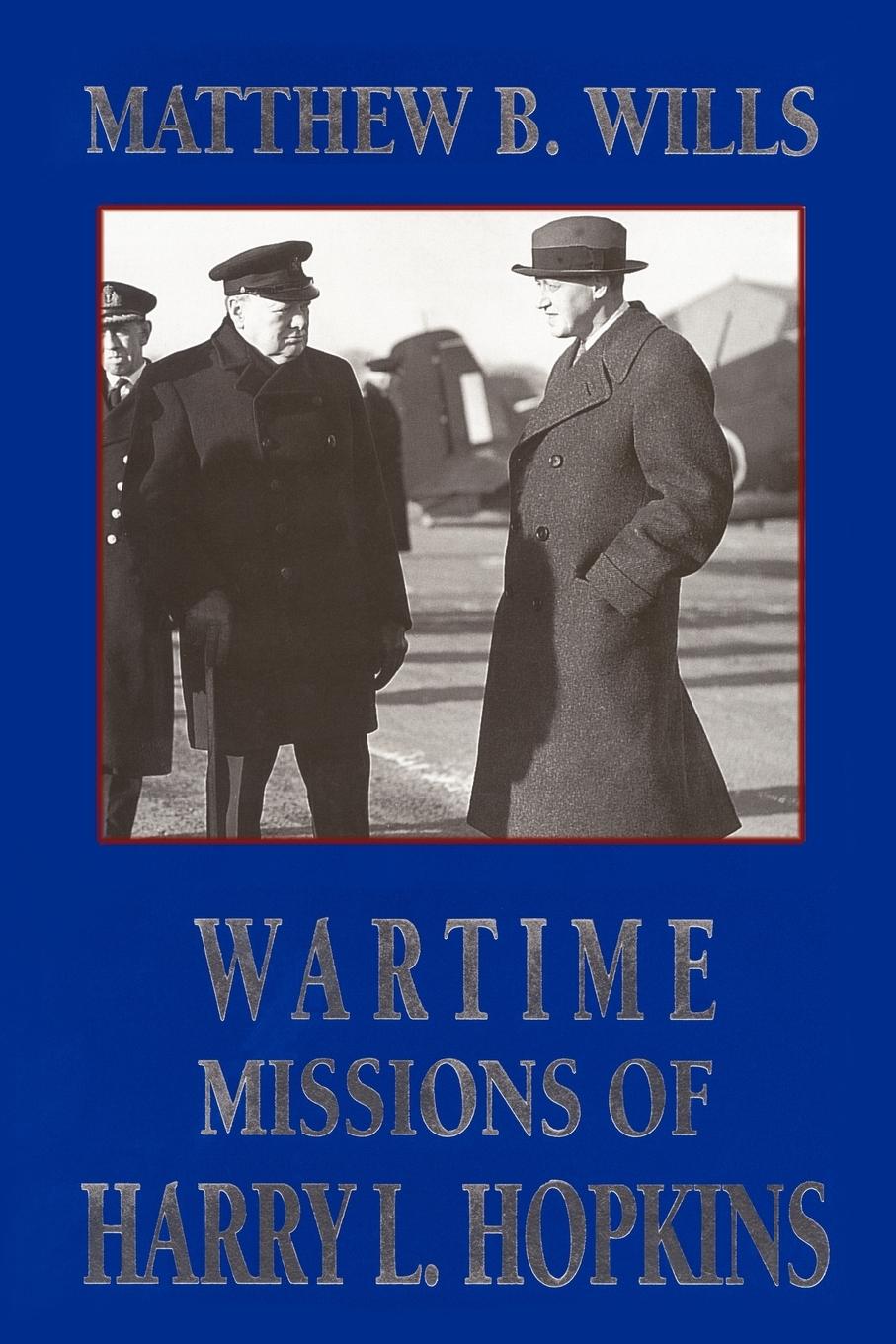 Cover: 9781418432164 | Wartime Missions of Harry L. Hopkins | Matthew B. Wills | Taschenbuch