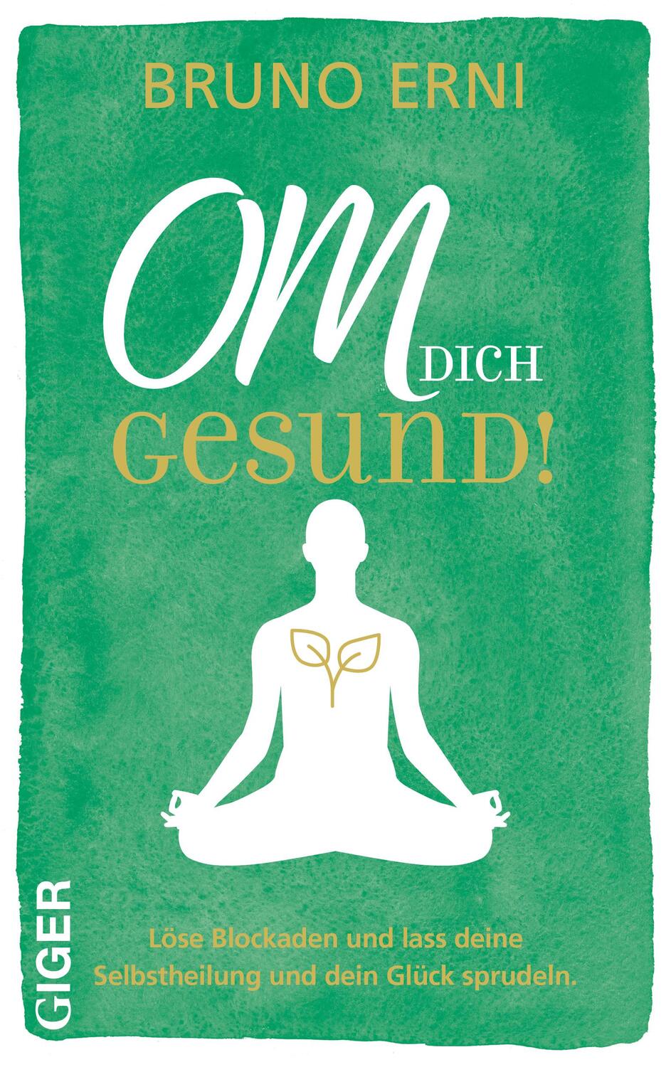 Cover: 9783039330430 | OM dich GESUND! | Bruno Erni | Buch | 140 S. | Deutsch | 2023