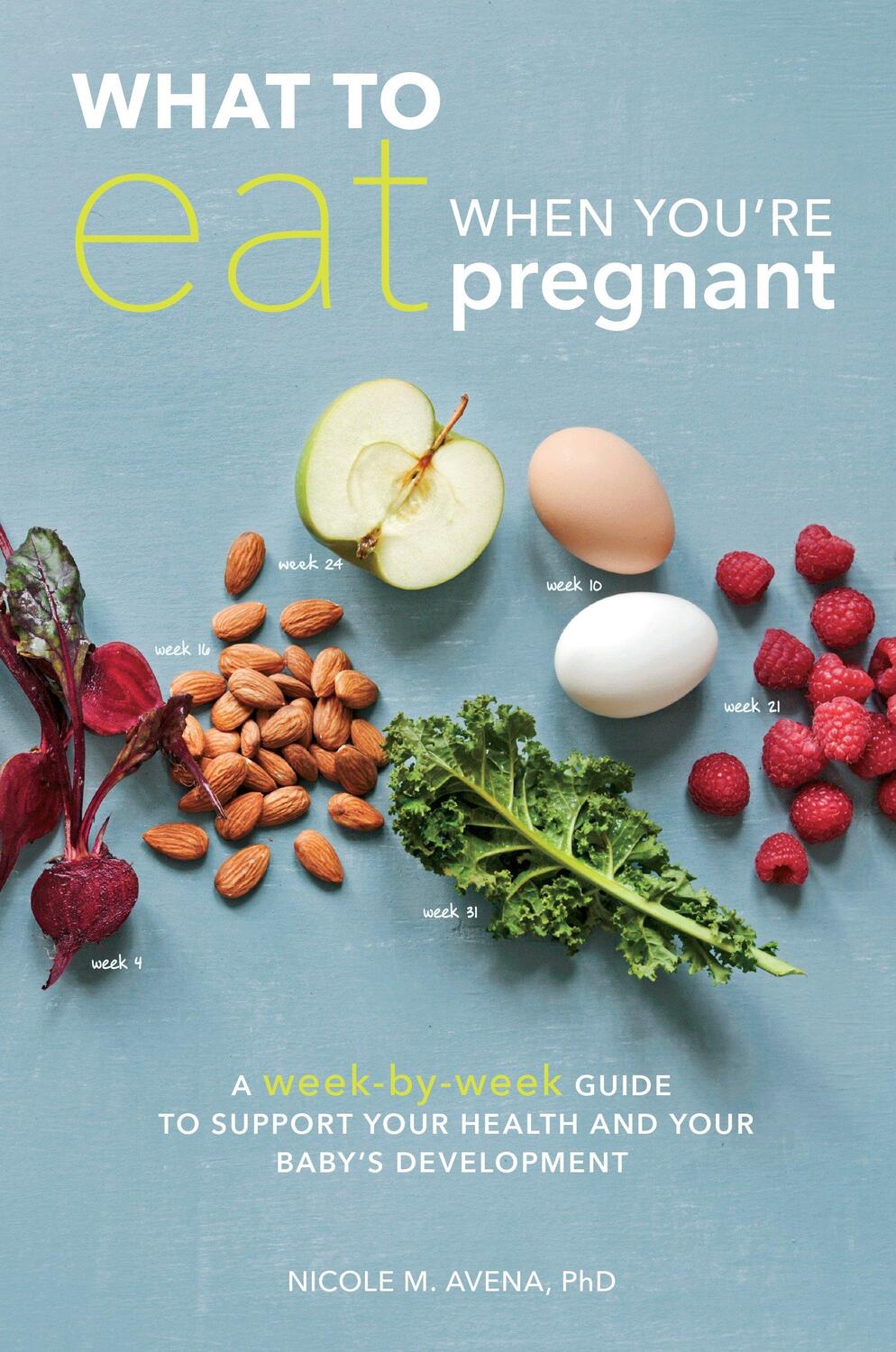 Cover: 9781607746799 | What to Eat When You're Pregnant | Nicole M., PhD Avena | Taschenbuch