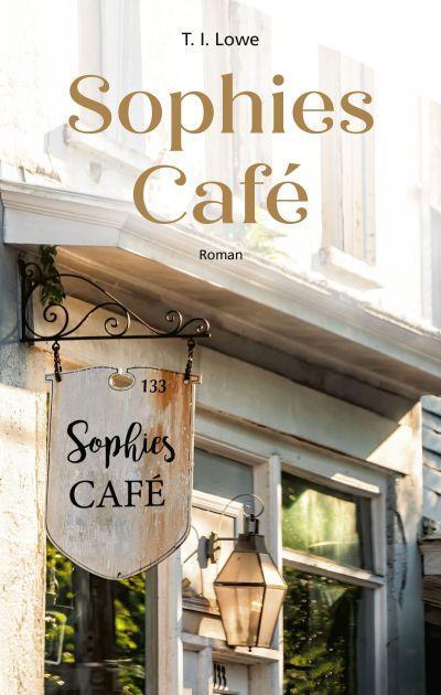 Cover: 9783957347435 | Sophies Café | Roman. | T. I. Lowe | Buch | 384 S. | Deutsch | 2021