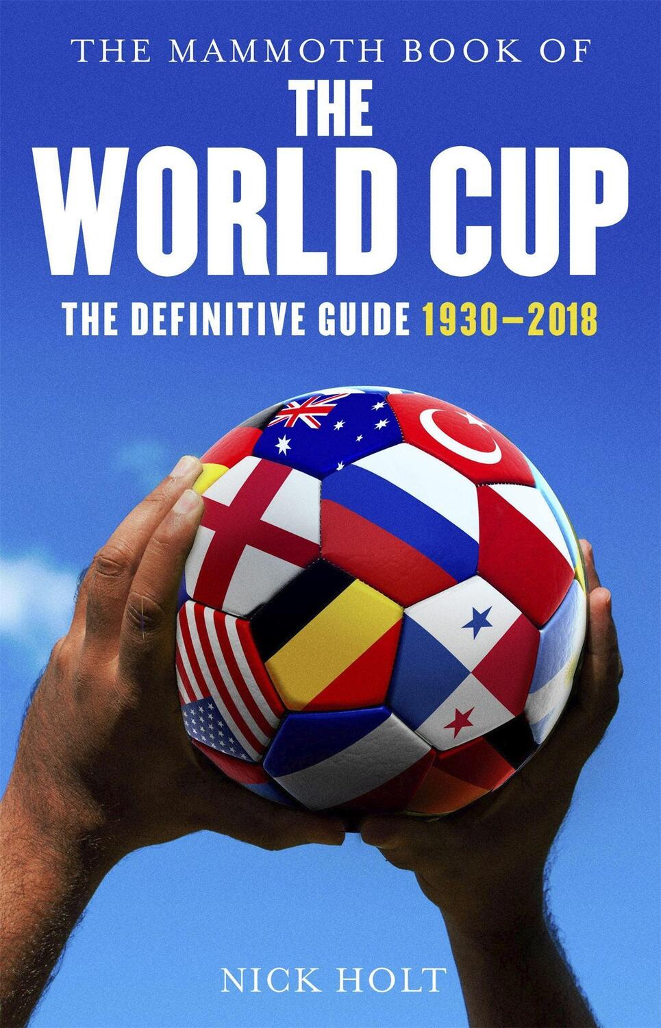Cover: 9781472141804 | The Mammoth Book of The World Cup | The Definitive Guide, 1930-2018