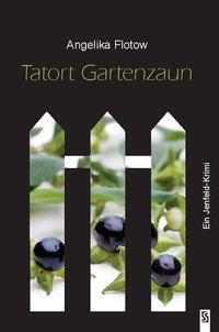 Cover: 9783898416870 | Tatort Gartenzaun | Ein Jenfeld-Krimi | Angelika Flotow | Deutsch