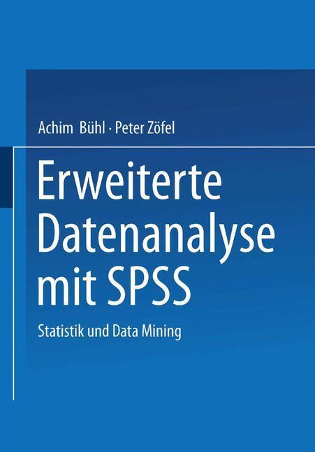 Cover: 9783531138213 | Erweiterte Datenanalyse mit SPSS | Statistik und Data Mining | Buch