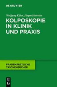 Cover: 9783110229585 | Kolposkopie in Klinik und Praxis | Jürgen Heinrich (u. a.) | Buch