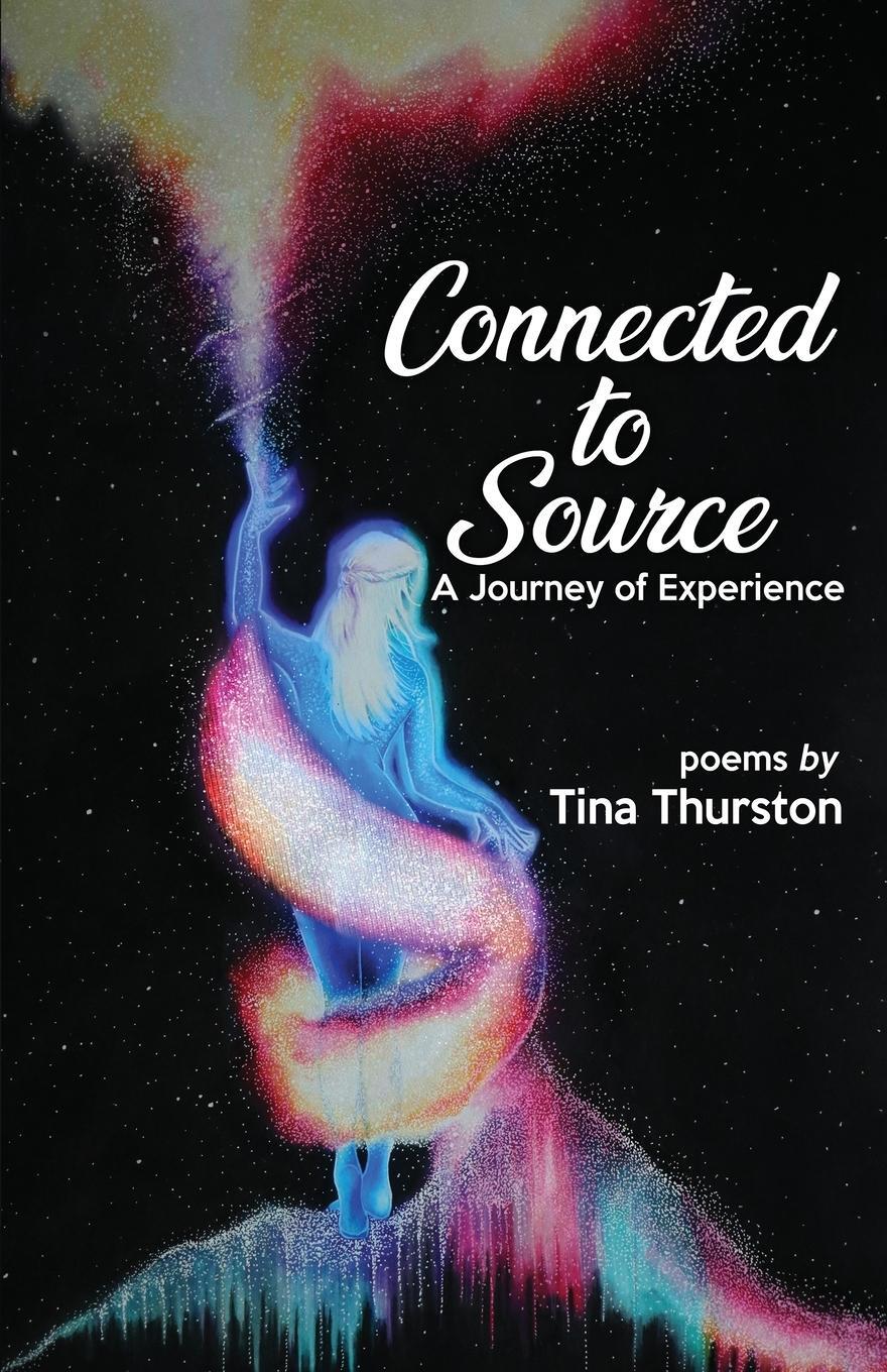 Cover: 9780986362354 | Connected to Source a Journey of Experience | Tina Thurston | Buch
