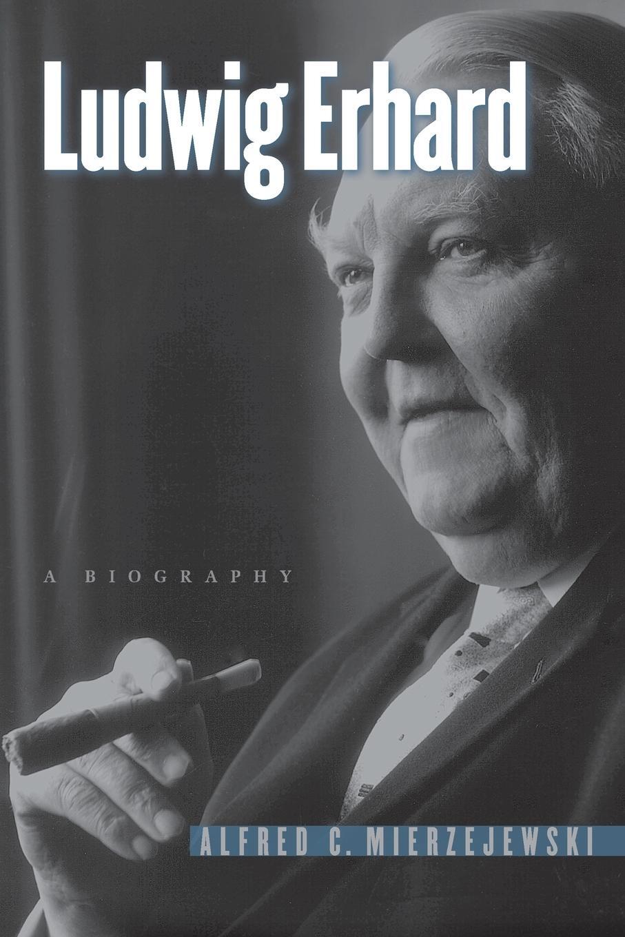 Cover: 9781469621395 | Ludwig Erhard | A Biography | Alfred C. Mierzejewski | Taschenbuch