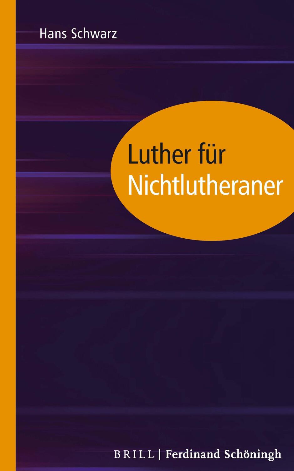 Cover: 9783506760548 | Luther für Nichtlutheraner | Hans Schwarz | Buch | XIV | Deutsch