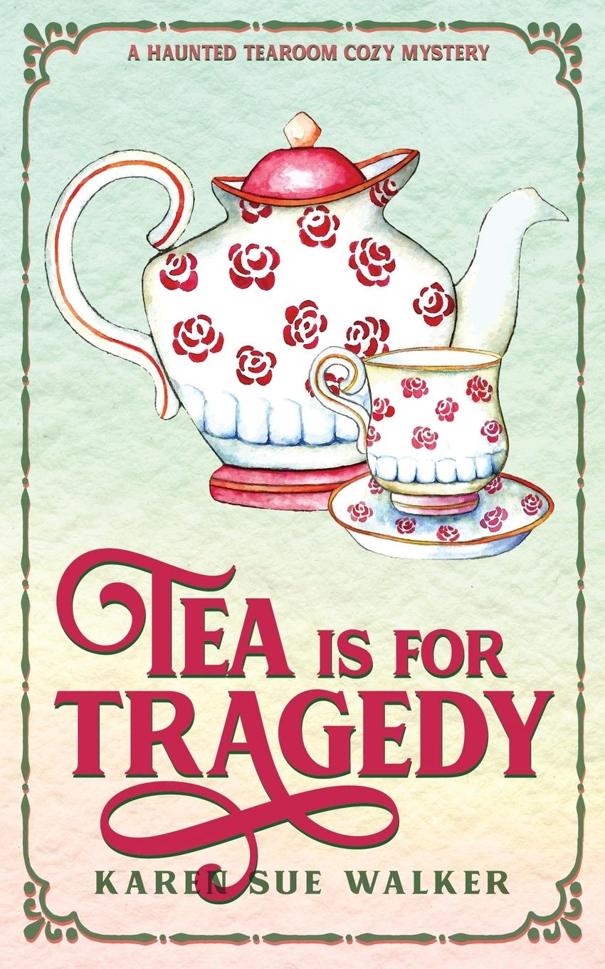 Cover: 9781955610063 | Tea is for Tragedy | Karen Sue Walker | Taschenbuch | Paperback | 2022