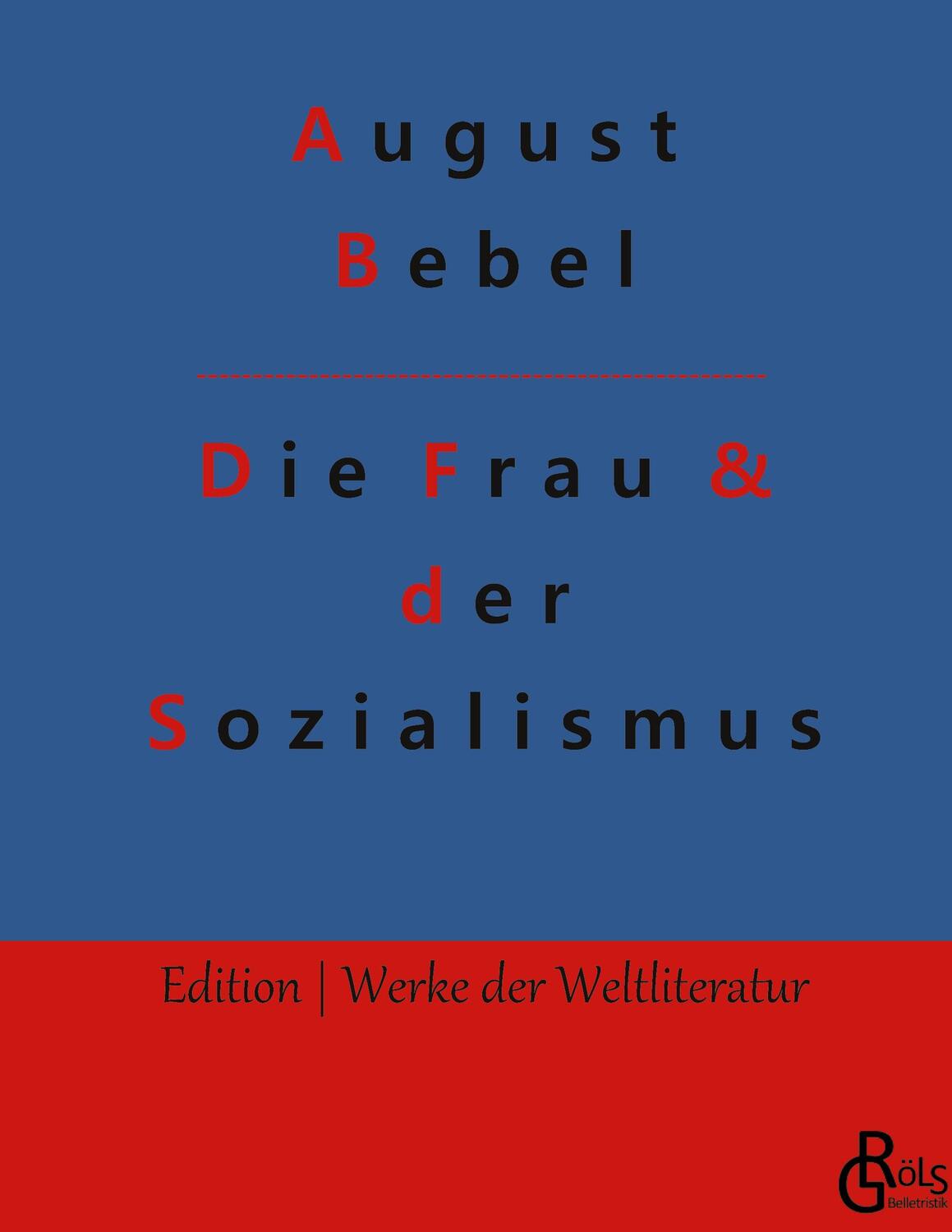 Cover: 9783966374675 | Die Frau &amp; der Sozialismus | August Bebel | Buch | 376 S. | Deutsch