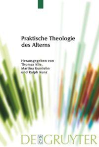 Cover: 9783110487916 | Praktische Theologie des Alterns | Thomas Klie (u. a.) | Taschenbuch