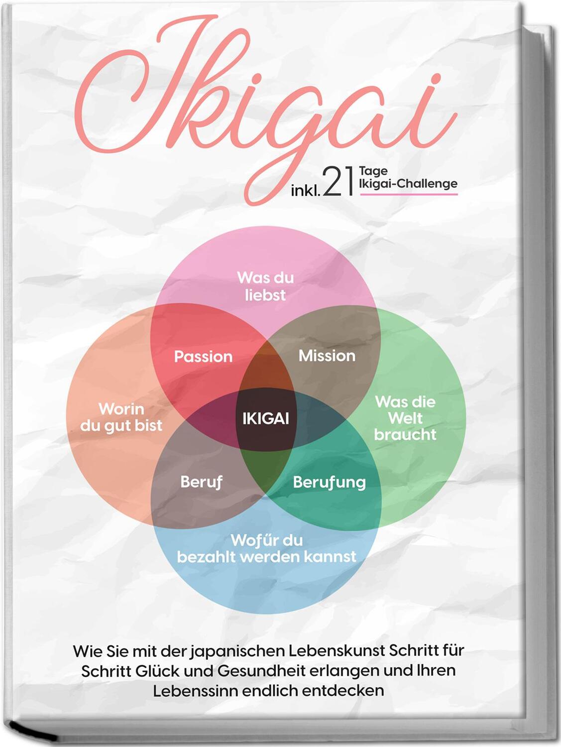 Cover: 9783969306499 | Ikigai: Wie Sie mit der japanischen Lebenskunst Schritt für Schritt...