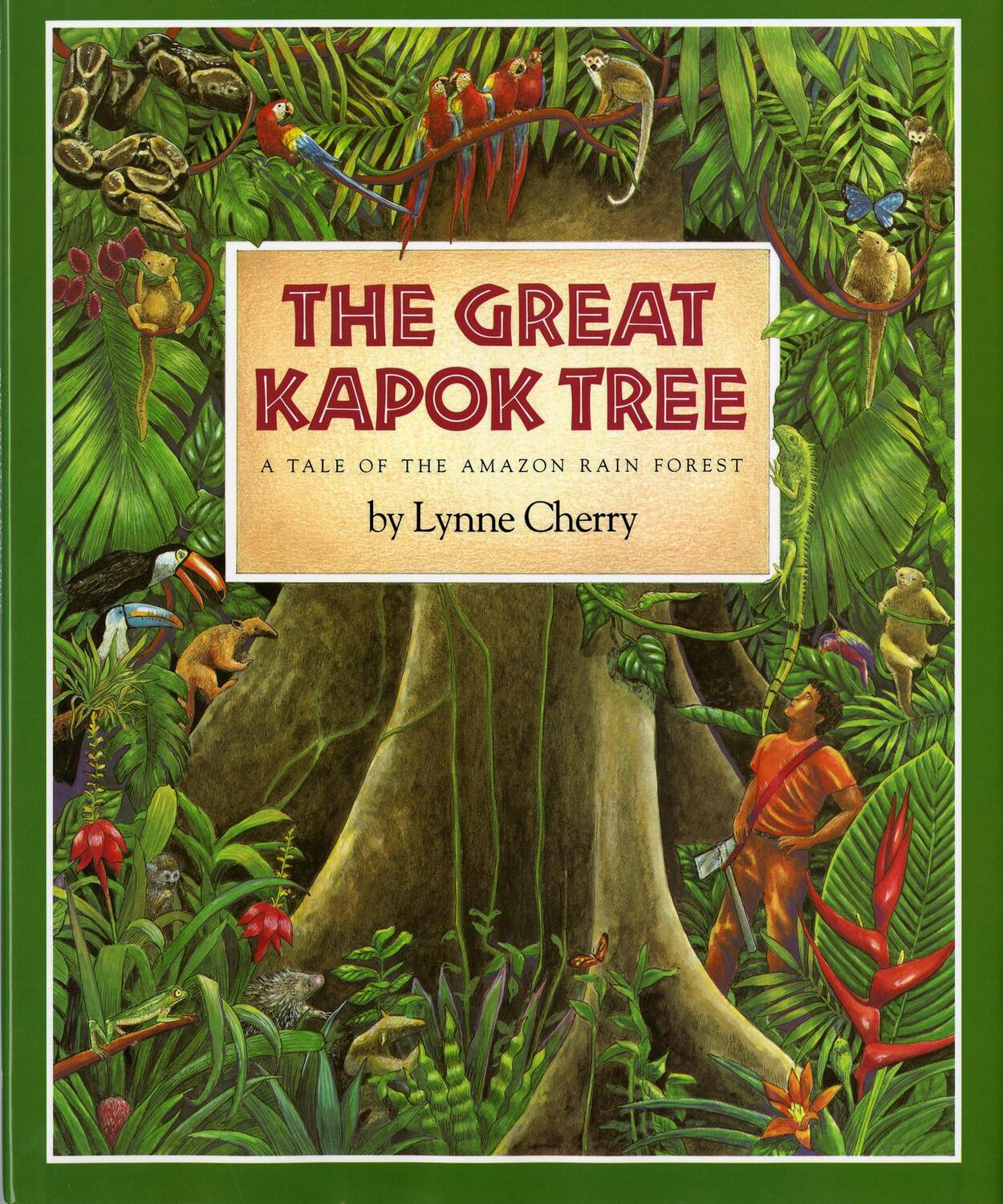 Cover: 9780152005207 | The Great Kapok Tree | A Tale of the Amazon Rain Forest | Lynne Cherry