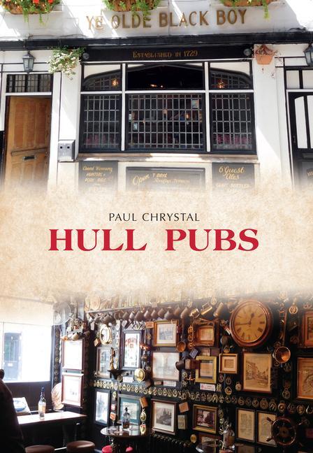 Cover: 9781445668543 | Hull Pubs | Paul Chrystal | Taschenbuch | Pubs | Englisch | 2017