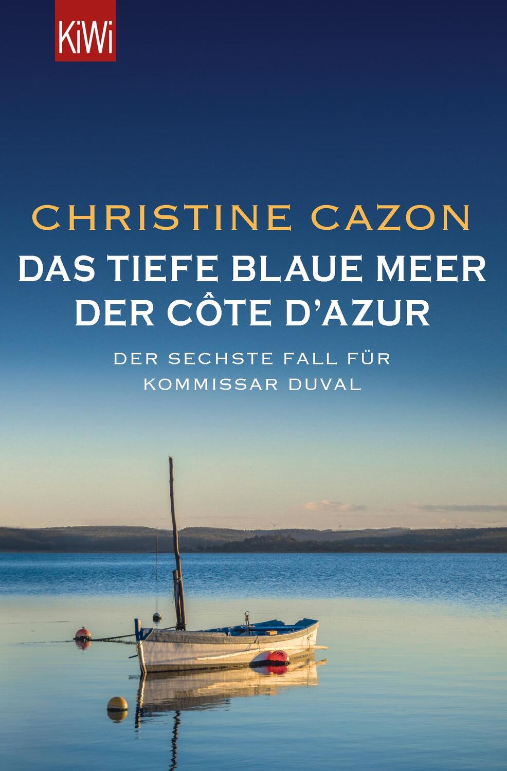 Cover: 9783462052947 | Das tiefe blaue Meer der Côte d'Azur | Christine Cazon | Taschenbuch