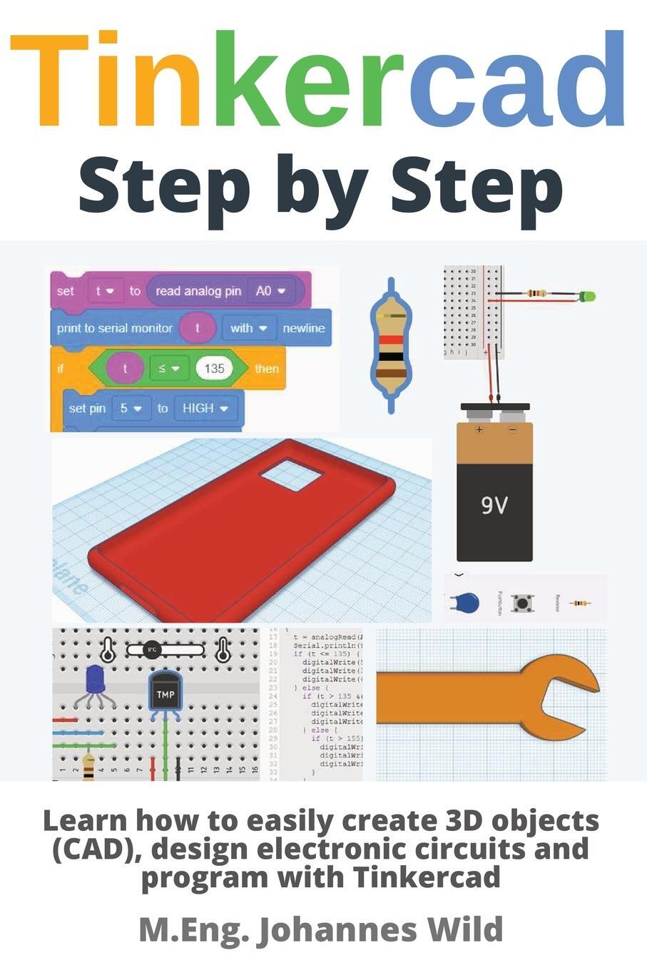 Cover: 9783987420115 | Tinkercad Step by Step | M. Eng. Johannes Wild | Taschenbuch | 2022