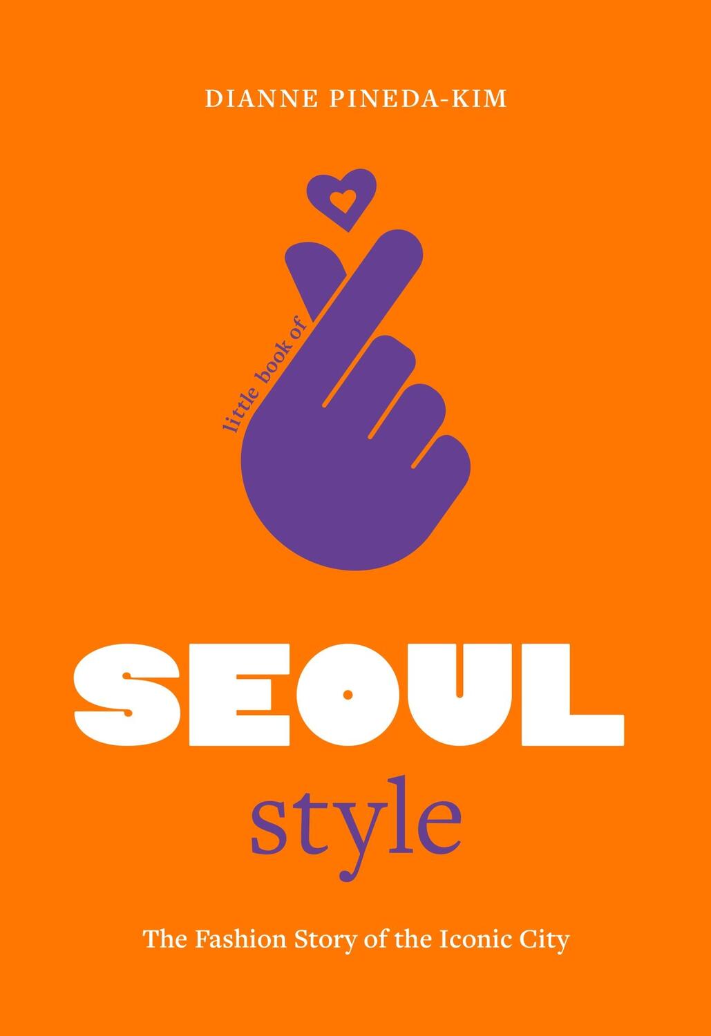 Cover: 9781802797800 | Little Book of Seoul Style | The Fashion History of the Iconic City