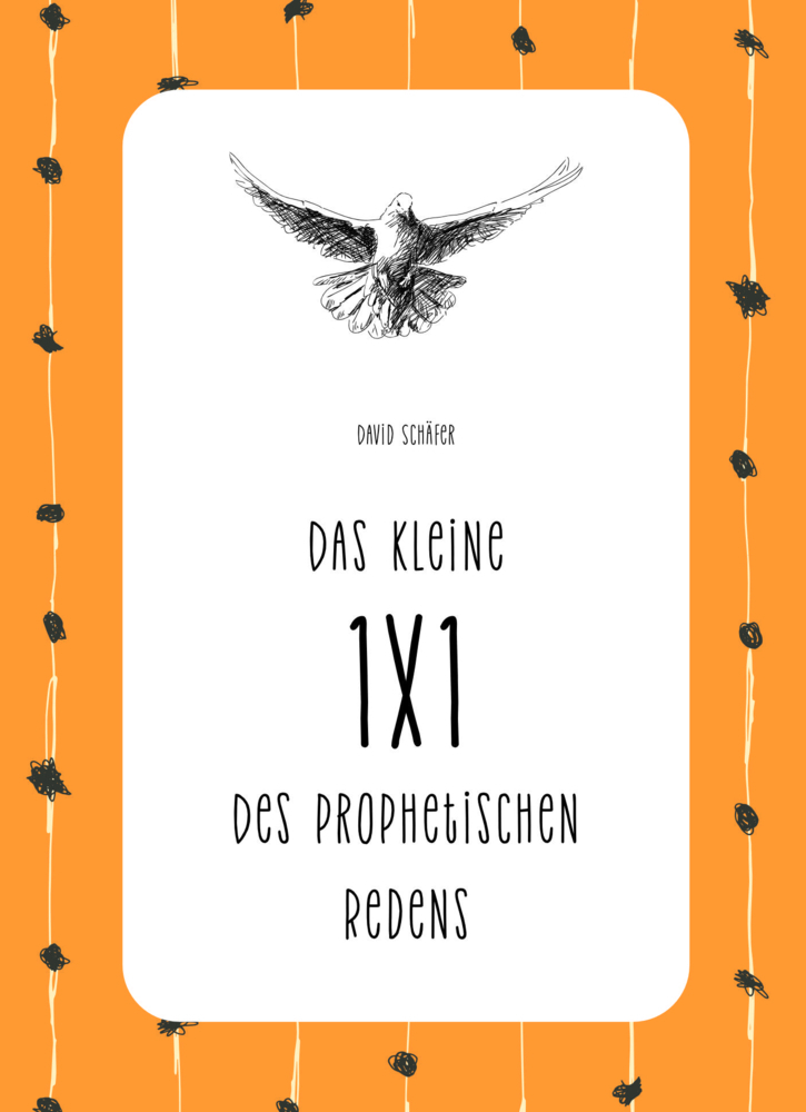 Cover: 9783944533131 | Das kleine 1x1 des prophetischen Redens | David Schäfer | Buch | 2021