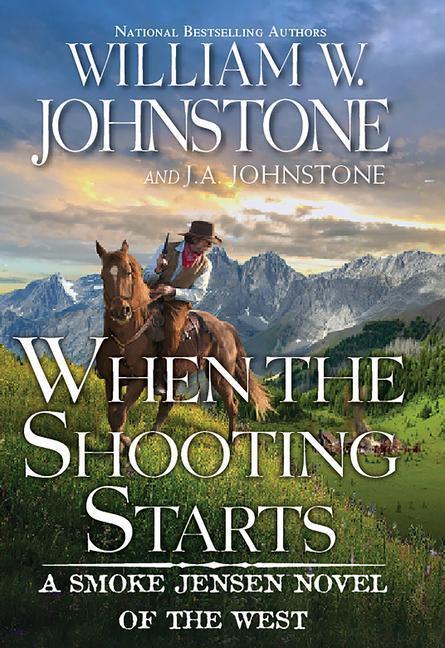 Cover: 9780786048809 | When the Shooting Starts | William W. Johnstone (u. a.) | Taschenbuch