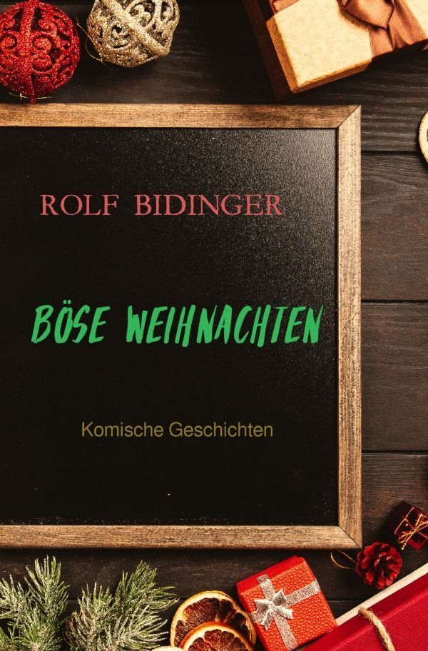Cover: 9783758431302 | BÖSE WEIHNACHTEN | Komische Geschichten. DE | Rolf Bidinger | Buch