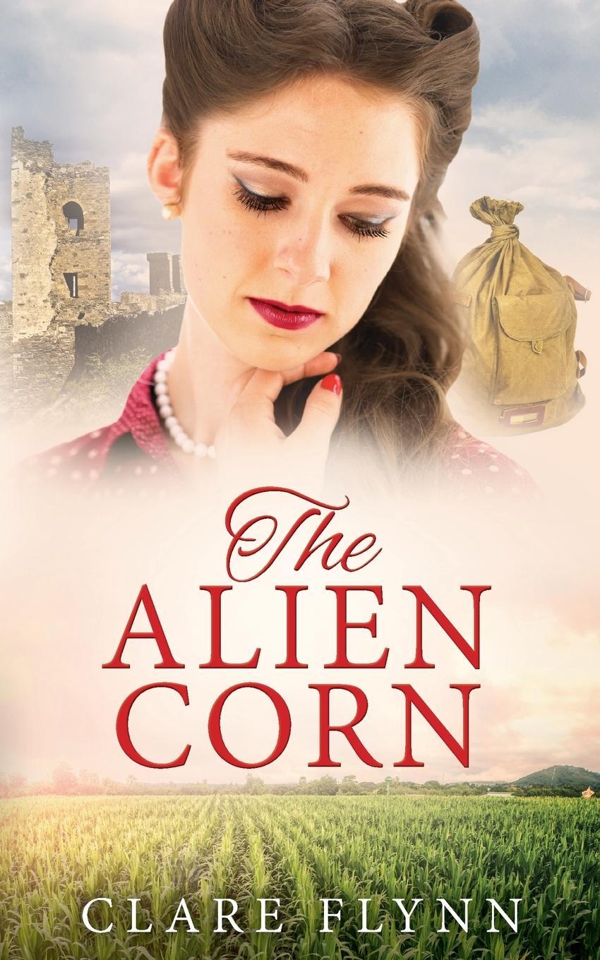 Cover: 9780993332463 | The Alien Corn | Clare Flynn | Taschenbuch | The Canadians | Paperback