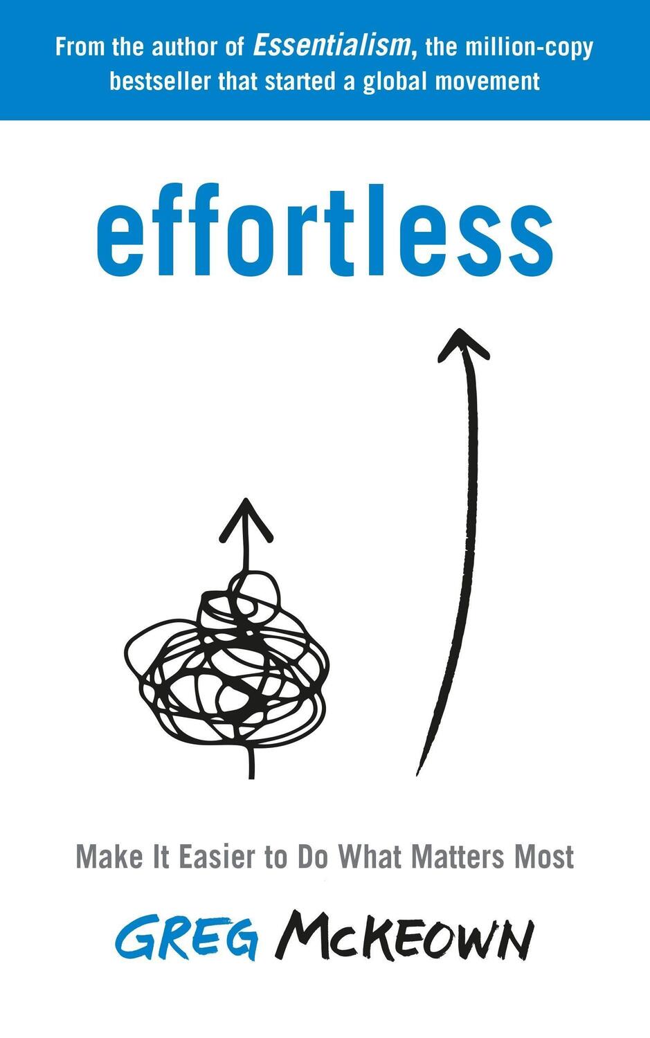 Cover: 9780753558379 | Effortless | Make It Easier to Do What Matters Most | Greg McKeown
